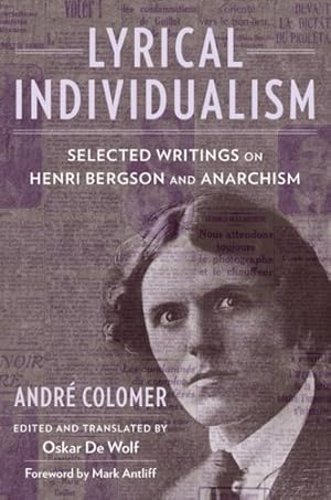 Bild des Verkufers fr Lyrical Individualism : Selected Writings on Henri Bergson and Anarchism zum Verkauf von GreatBookPrices