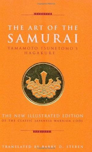 Bild des Verkufers fr The Art of the Samurai: Yamamoto Tsunetomo's Hagakure: v. 4 zum Verkauf von WeBuyBooks