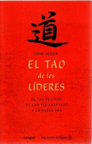 Bild des Verkufers fr El tao de los lideres. El Tao Te-Ching de Lao Tse adaptado a la nueva era . zum Verkauf von Librera Astarloa