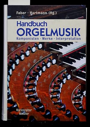 Bild des Verkufers fr Handbuch Orgelmusik. Komponisten - Werke - Interpretation. zum Verkauf von Antiquariat  Braun