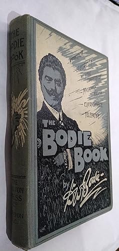 The Bodie Book - Hypnotism, Electricity, Mental Suggestion, Magnetic Touch, Clairvoyance, Telepathy