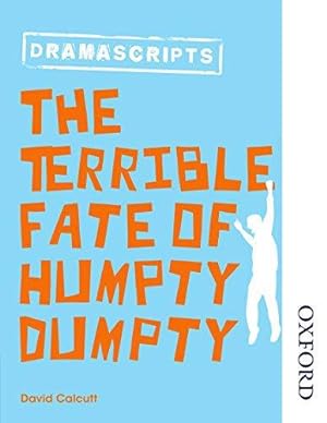 Bild des Verkufers fr Oxford Playscripts: The Terrible Fate of Humpty Dumpty zum Verkauf von WeBuyBooks