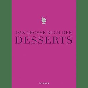 Bild des Verkufers fr Das groe Buch der Desserts. Warenkunde, Kchenpraxis, Rezepte. zum Verkauf von artbook-service