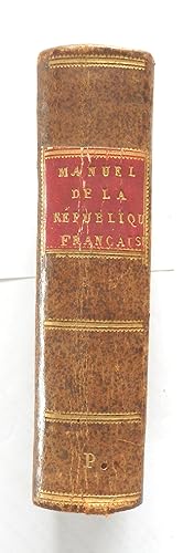 Manuel des autorités constituées de la République française. Contenant : le Calendrier républicai...