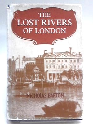 Immagine del venditore per The Lost Rivers of London: A Study of Their Effects Upon London and Londoners, and the Effects of London and Londoners Upon Them venduto da World of Rare Books