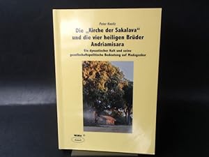 Bild des Verkufers fr Die "Kirche der Sakalava" und die vier Brder Andriamisara. Die Inszenierung eines dynastischen Kultes. zum Verkauf von Antiquariat Kelifer