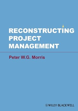 Image du vendeur pour Reconstructing Project Management mis en vente par WeBuyBooks