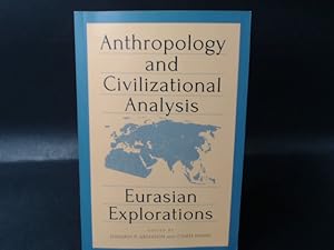 Bild des Verkufers fr Anthropology and Civilizational Analysis. Eurasian Explorations. zum Verkauf von Antiquariat Kelifer