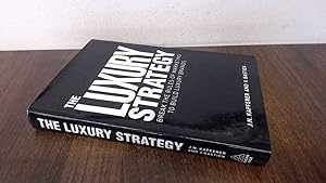 Immagine del venditore per The Luxury Strategy: Break the Rules of Marketing to Build Luxury Brands venduto da BoundlessBookstore