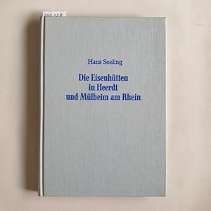 Immagine del venditore per Die Eisenhtten in Heerdt und Mlheim am Rhein venduto da Gebrauchtbcherlogistik  H.J. Lauterbach