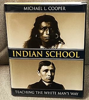 Indian School, Teaching the White Man's Way