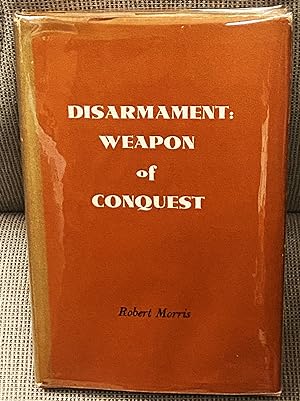 Disarmament: Weapon of Conquest