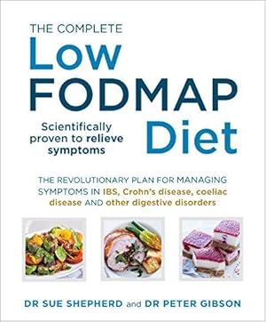 Bild des Verkufers fr The Complete Low-FODMAP Diet: The revolutionary plan for managing symptoms in IBS, Crohn's disease, coeliac disease and other digestive disorders zum Verkauf von WeBuyBooks