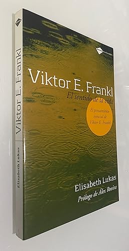 Seller image for Viktor E. Frankl: El sentido de la vida. El pensamiento esencial de Viktor E. Frankl for sale by Nk Libros