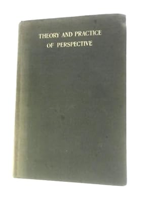 Bild des Verkufers fr The Theory And Practice Of Perspective zum Verkauf von World of Rare Books