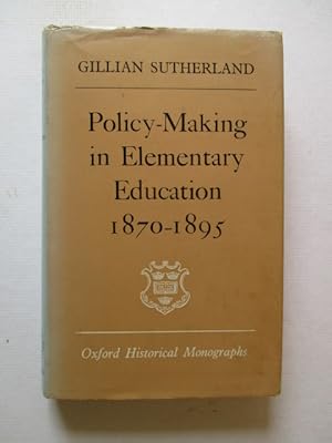 Image du vendeur pour Policy-making in Elementary Education, 1870-95 mis en vente par GREENSLEEVES BOOKS