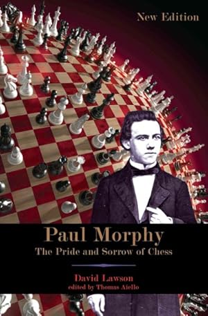 Bild des Verkufers fr Paul Morphy : The Pride and Sorrow of Chess zum Verkauf von GreatBookPrices