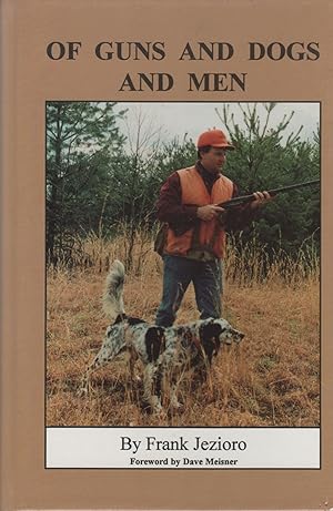 Bild des Verkufers fr Of Guns and Dogs and Men zum Verkauf von David Foley Sporting Books