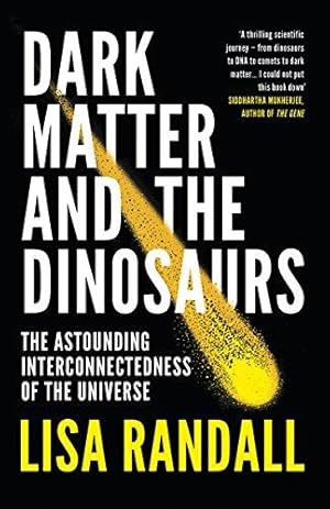 Bild des Verkufers fr Dark Matter and the Dinosaurs: The Astounding Interconnectedness of the Universe zum Verkauf von WeBuyBooks