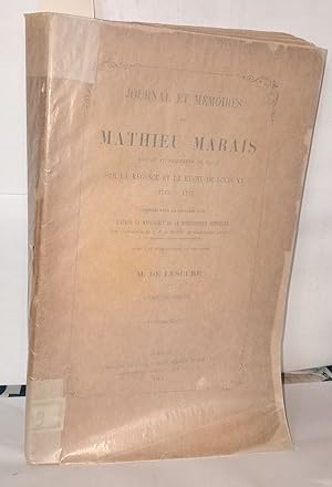 Journal et mémoires de Mathieu Marais avocat au parlement de Paris sur la régence et le règne de ...