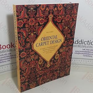 Seller image for Oriental Carpet Design: A Guide to Traditional Motifs, Patterns and Symbols for sale by BookAddiction (ibooknet member)