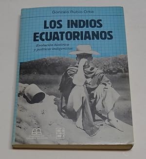 Imagen del vendedor de LOS INDIOS ECUATORIANOS: Evolucin histrica y polticas indigenistas. a la venta por Librera J. Cintas