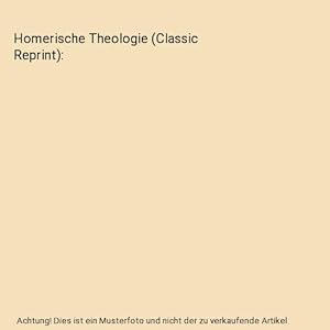 Bild des Verkufers fr Homerische Theologie (Classic Reprint) zum Verkauf von Buchpark