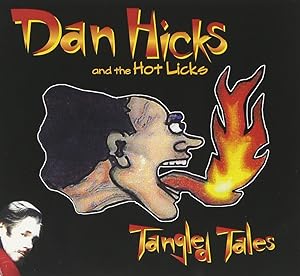Bild des Verkufers fr Dan Hicks & The Hot Licks. Tangled Tales. CD. zum Verkauf von artbook-service