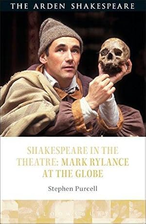 Bild des Verkufers fr Shakespeare in the Theatre: Mark Rylance at the Globe zum Verkauf von WeBuyBooks