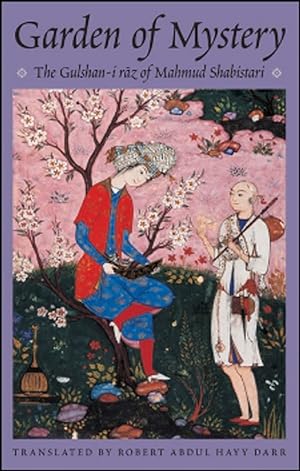 Seller image for Garden of Mystery: The Gulshani-i Raz of Shabistari (Classics of Sufi Poetry Series) for sale by Redux Books