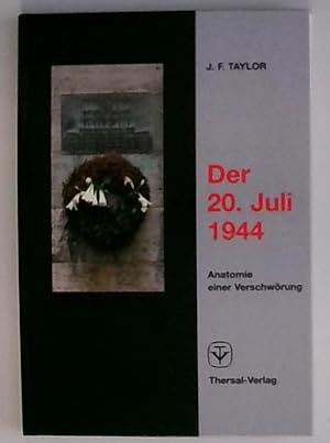 Bild des Verkufers fr Der 20. Juli 1944: Anatomie einer Verschwrung Anatomie einer Verschwrung zum Verkauf von Berliner Bchertisch eG