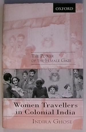 Bild des Verkufers fr Women Travellers in Colonial India: The Power of the Female Gaze zum Verkauf von Berliner Bchertisch eG