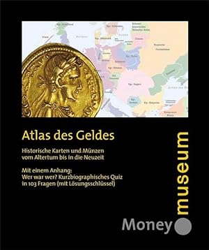 Atlas des Geldes: Historische Karten und Münzen vom Altertum bis in die Neuzeit Historische Karte...
