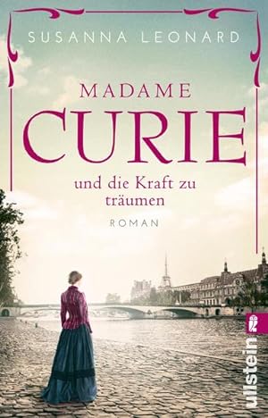 Madame Curie und die Kraft zu träumen: Roman | Der bewegende Roman über die Nobelpreisträgerin Ma...