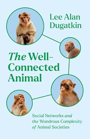 Image du vendeur pour Well-connected Animal : Social Networks and the Wondrous Complexity of Animal Societies mis en vente par GreatBookPrices