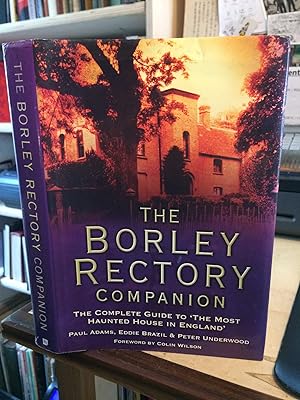 Image du vendeur pour The Borley Rectory Companion: The Complete Guide to 'The Most Haunted House in England' mis en vente par Dreadnought Books