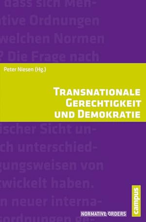 Seller image for Transnationale Gerechtigkeit und Demokratie. (=Normative orders ; Bd. 6). for sale by Antiquariat Thomas Haker GmbH & Co. KG