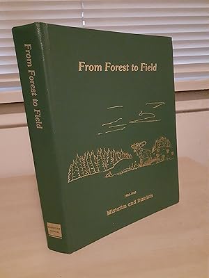 From Forest to Field: Mistatim and Districts 1903 - 1983