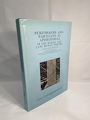 Immagine del venditore per Performers and Partisans at Aphrodisias in the Roman and Late Roman Periods: A Study Based on Inscriptions from the venduto da St Philip's Books, P.B.F.A., B.A.