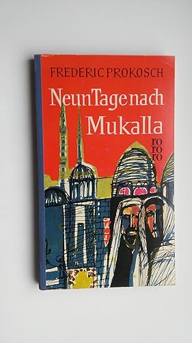 Neun Tage nach Mukalla: Roman / von Frederic Prokosch. Ã bertr. aus d. Amerikan. von Christian Hü...