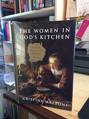 The Women in God's Kitchen: Cooking, Eating, and Spiritual Writing