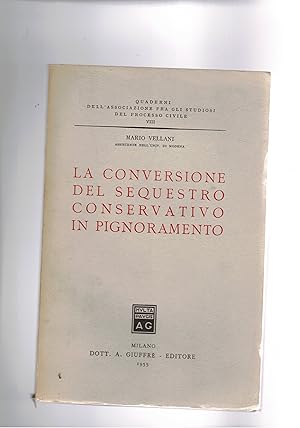 Imagen del vendedor de La conversione del sequesto conservativo in pignoramento. a la venta por Libreria Gull