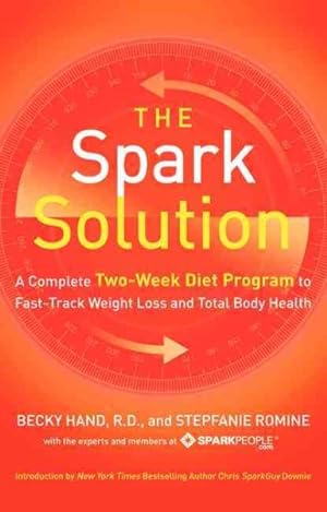 Image du vendeur pour Spark Solution : A Complete Two-Week Diet Program to Fast-Track Weight Loss and Total Body Health mis en vente par GreatBookPrices