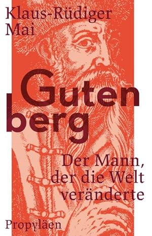 Bild des Verkufers fr Gutenberg: Der Mann, der die Welt vernderte Der Mann, der die Welt vernderte zum Verkauf von Berliner Bchertisch eG