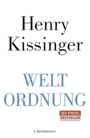 Bild des Verkufers fr Weltordnung Henry Kissinger. Aus dem Amerikan. von Karlheinz Drr und Enrico Heinemann zum Verkauf von Berliner Bchertisch eG