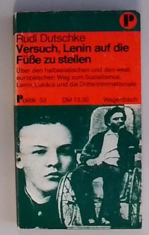 Bild des Verkufers fr Versuch, Lenin auf die Fe zu stellen - ber den halbasiatischen und den westeuropischen Weg zum Sozialismus. Lenin, Lukacs und die Dritte Internationale ber d. halbasiat. u. d. westeurop. Weg z. Sozialismus; Lenin, Lukcs u. d. 3. Internationale zum Verkauf von Berliner Bchertisch eG