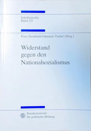 Widerstand Gegen Den Nationalsozialismus Bundeszentrale für Politische Bildung. Peter Steinbach ;...