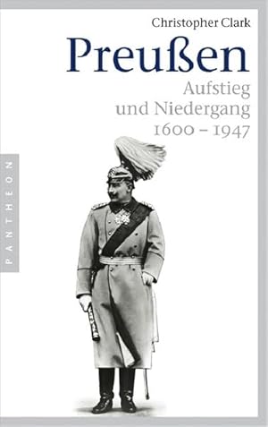 Bild des Verkufers fr Preuen. Aufstieg und Niedergang 1600 - 1947 Aufstieg und Niedergang - 1600 1947 zum Verkauf von Berliner Bchertisch eG