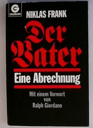 Bild des Verkufers fr Der Vater: Eine Abrechnung: Eine Abrechnung. Vorw. v. Ralph Giordano u. Ian Kershaw (Goldmann Sachbcher) Eine Abrechnung zum Verkauf von Berliner Bchertisch eG