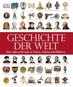 Geschichte der Welt: Eine Jahreschronik in Daten, Fakten und Bildern Eine Jahreschronik in Daten,...